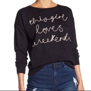 Romeo & Juliet Couture sweatshirt sweater NEW  small THIS GIRL LOVES WEEKENDS